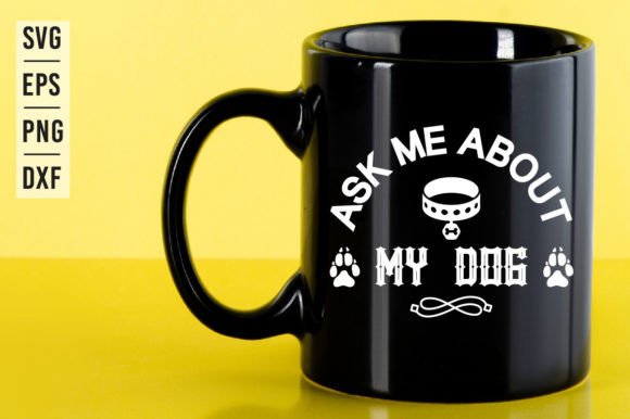 Ask Me About My Dog - SVG Design Review