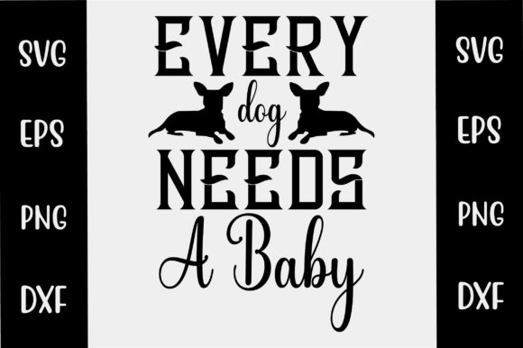 Dog SVG Design Every Dog Needs a Baby: A Designer's Review