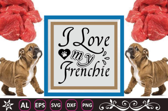 Dog Svg Design, I Love My Frenchieg