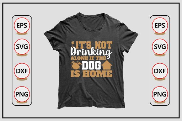 Dog Svg Design: It's Not Drinking Alone