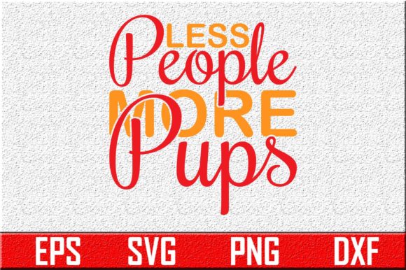Dog Svg Design: Less People More Pups