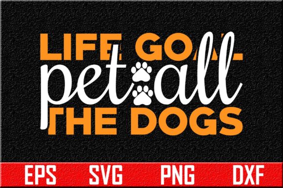 Dog Svg Design, Life Goal Pet All the Do Review