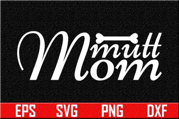 Dog Svg Design, Mutt Mom: A Designer's Review