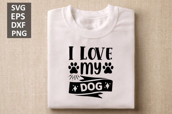 I Love My Dog Svg, Dog Svg Design