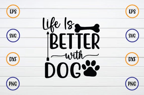 Life is Better with Dog Svg: A Designer's First Look
