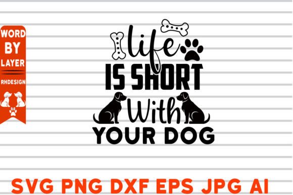 Life Is Short With Your Dog SVG Design