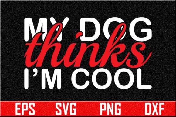 My Dog Thinks I'm Cool – A Designer's Take on This Playful Embroidery SVG
